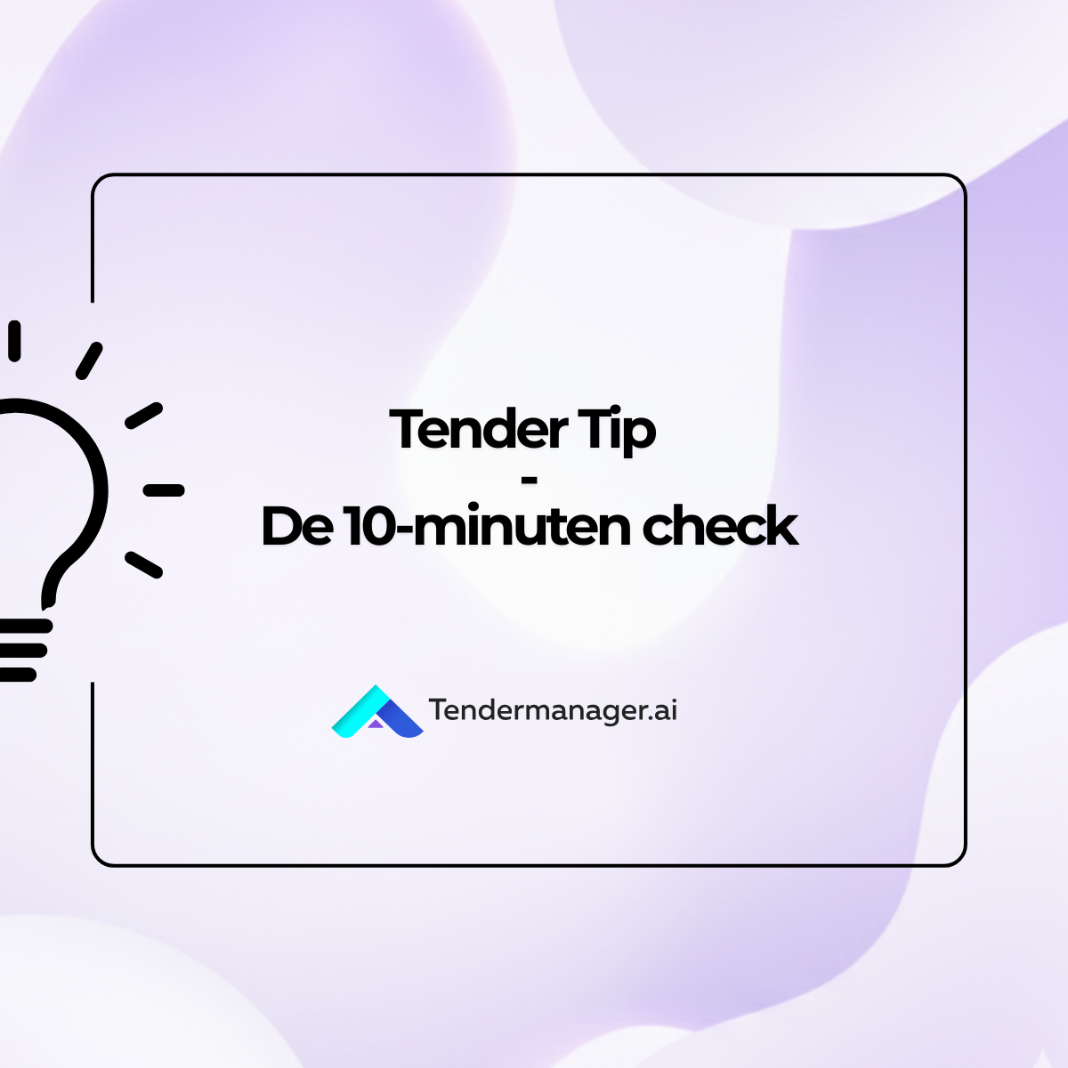Tender tip – De 10-minuten check