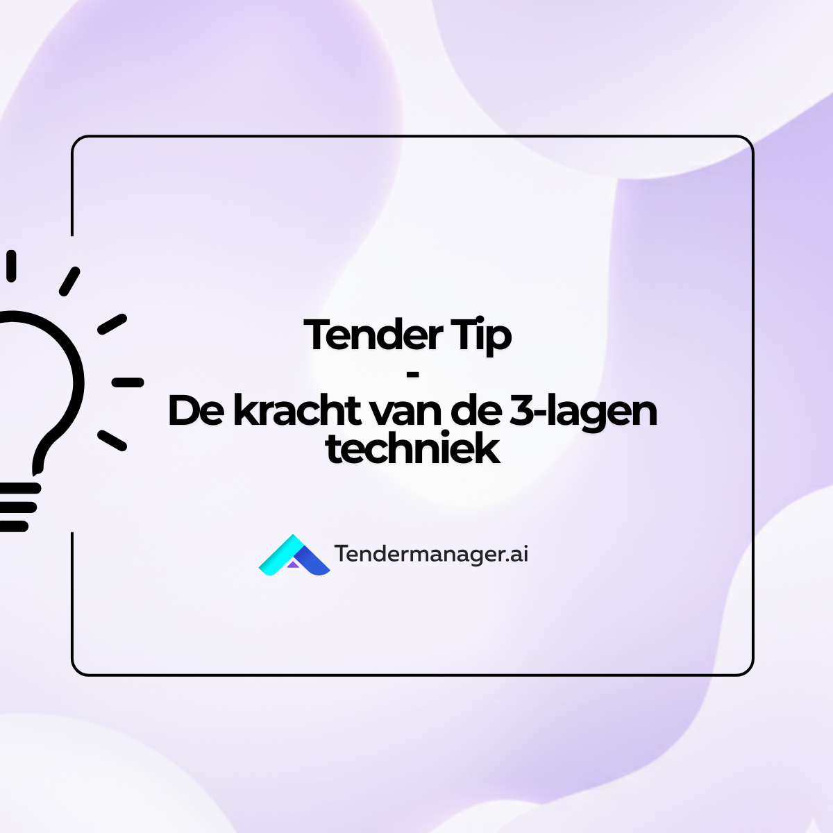 Tender tip – De kracht van de 3-lagen techniek