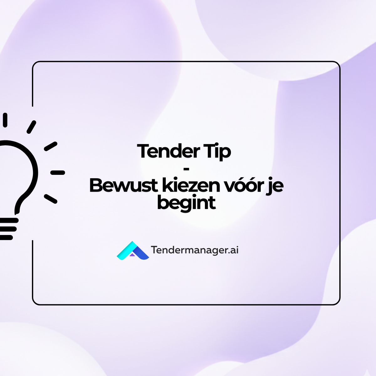 Tender tip – Bewust kiezen vóór je begint